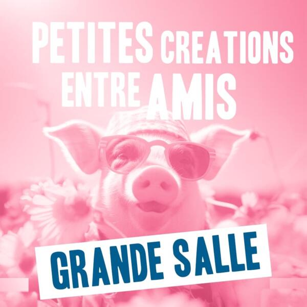 Petites Créations entre Amis - Grande salle